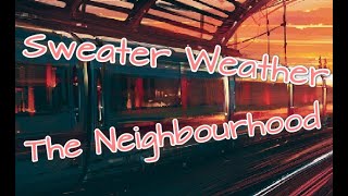 The Neighbourhood - Sweater Weather (Lyrics)