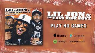 Lil Jon & The East Side Boyz - Play No Games (feat. @JoeyCrackTS, Trick Daddy, Oobie) (Official Audio)