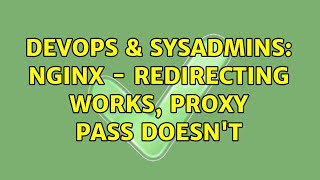 DevOps & SysAdmins: NGINX - Redirecting works, proxy pass doesn't