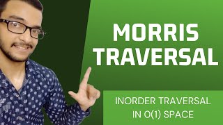 1. Morris traversal || Inorder traversal in O(1) space || Binary tree