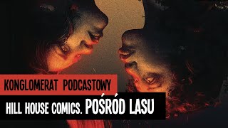 Hill House Comics: Pośród lasu - recenzja