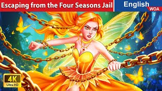 Escaping from the Four Seasons Jail 💪💥 Friendship Stories🌛 Fairy Tales @WOAFairyTalesEnglish