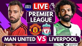 🔴MANCHESTER UNITED vs LIVERPOOL LIVE | PREMIER LEAGUE | EPL Football Match Score Highlights