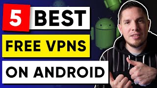 5 Best FREE Android VPN Services for 2024 (Safe to Use!) 🎯