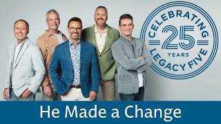 He Made a Change | Legacy Five | Bellville, MI