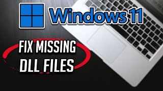 How To Fix Missing DLL Files On Windows 11 [Tutorial]