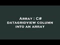 Array : C# datagridview column into an array
