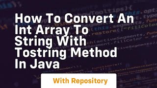 how to convert an int array to string with tostring method in java