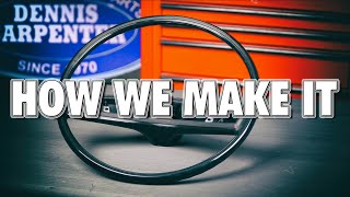 Dennis Carpenter How We Make It- Steering Wheels