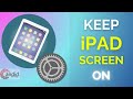 How to keep your iPad’s screen on? | Candid.Technology