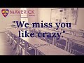 Miss you like crazy by Maverick Educators (dedicated to all Maverickians)