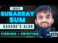 Kadane's Algorithm | Maximum Subarray Sum | Finding and Printing