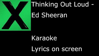 Thinking Out Loud - Ed Sheeran KARAOKE / Instrumental +Lyrics