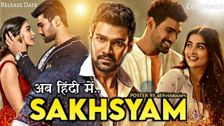 Saakhsyam Hindi Dubbed Movie Release Confirmed,saakhsyam movie hindi,Sai Srinivas,Puja Hegde,Movie