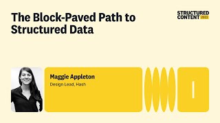 The Block-Paved Path to Structured Data - Structured Content 2022