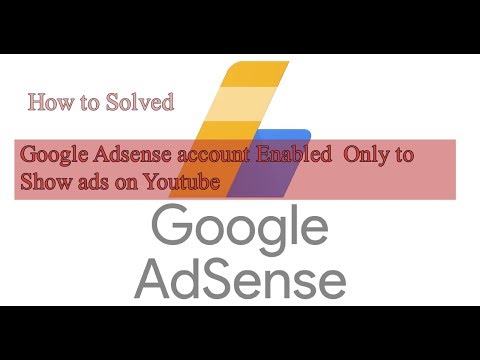 How to permanently Solved Google Adsense Account Enabled Only to Show Ads on Youtube 2018 How to permanently Solved Google Adsense Account Enabled Only to Show Ads on Youtube 2018