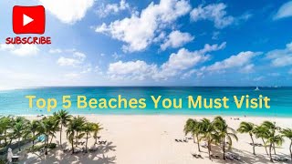 Caribbean Paradise: Top 5 Beaches You Must Visit