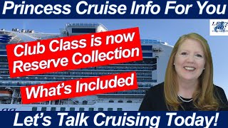CRUISE NEWS! CLUB CLASS NOW CALLED RESERVE COLLECTION PRINCESS CRUISES WHAT IS INCLUDED NOW
