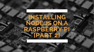 Installing Node.js on a Raspberry Pi [Part 2]: Understanding cURL
