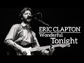 ERIC CLAPTON - WONDERFUL TONIGHT ( LYRICS ) #hits2024