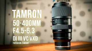 TAMRON 50-400mm f/4.5-6.3 Di VC VXD for Nikon Z-mount is the latest EVERYTHING lens!