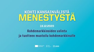 Kohti kansainvälistä menestystä - Kohdemarkkinoiden valinta ja tuotteen muotoilu kohdemarkkinalle