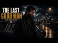 Music for Men Who Stayed Real | THE LAST GOOD MAN | Dark Blues | Lone Wolf Blues
