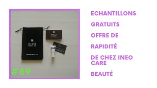 #69 ECHANTILLONS GRATUITS OFFRE DE RAPIDITE DE CHEZ INEO CARE beauté