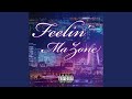 FEELIN' MA ZONE (feat. NEO, CHELSEE & Flawless-I)