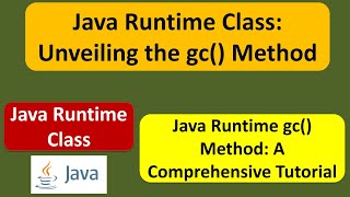 Java Runtime Class: Unveiling the gc() Method | Java Tutorial