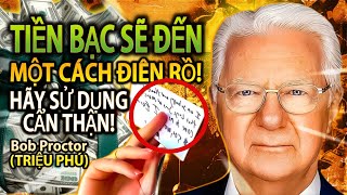 Điều Duy Nhất Bạn Thiếu để Kiếm Nhiều Tiền Hơn (Bob Proctor)