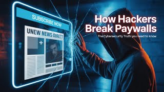 How Hackers Bypass Paywalls (And What Developers Can Learn From It)