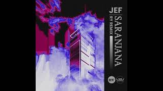 JEF - Saranjana (Ry Remix)