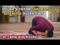 Inilah 6 Tanda Allah Menerima Shalatmu || No.3 Paling Sering Dirasakan