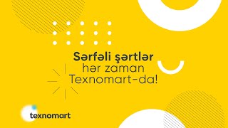 Texnomart-da sərfəli şərtlər yolunu gözləyir!