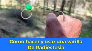 Cómo hacer y usar una Varilla de Radiestesia. Tú eres la antena principal