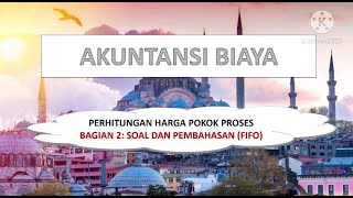 Akuntansi Biaya - Perhitungan Harga Pokok Proses (2/3)