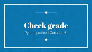Python pratice question-6 || Check the grade of mark by taking input from user, python
