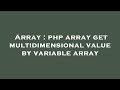 Array : php array get multidimensional value by variable array