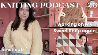 Knitting podcast #28 | Finished Storm sweater, Weekend Hat | Sweet Shop Blanket | new yarn