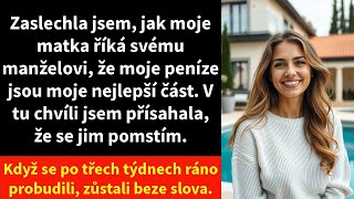 Zaslechla jsem, jak moje matka říká svému manželovi, že moje peníze jsou moje nejlepší část.