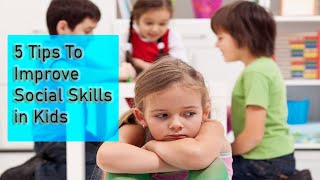 How To Improve  Social Skills In Kids | 5 Tips for social skills