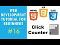 Web Development Tutorial for Beginners #16 - JavaScript - Click Counter
