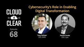 Ep 68 / CYBERSECURITY’S ROLE IN ENABLING DIGITAL TRANSFORMATION / Partha Panda, Cysiv