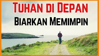 #doa 105【Tuhan Ada di Depanmu , Biarkan Dia Memimpin 】l doa l renungan l Kita Berdoa Dulu