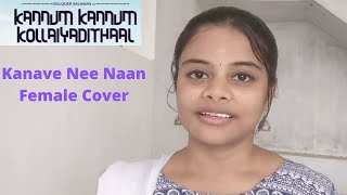 Kanave Nee Naan female Cover- Kannum Kannum Kollaiyadithaal