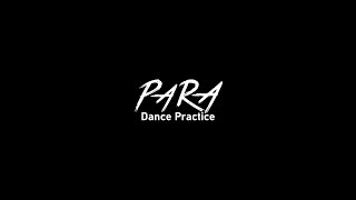 [PERFORMANCE] PARA - YARA Dance Practice