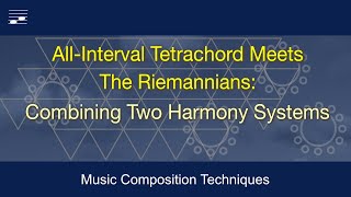 All-Interval Tetrachord Meets The Riemannians: Combining Two Harmony Systems