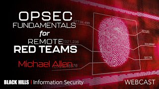 BHIS | OPSEC Fundamentals for Remote Red Teams - Michael Allen - 1-Hour