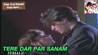 Tere Dar Par Sanam | Female Version | Phir Teri Kahani Yaad Aayee | Sadhana Sargam | Pooja Bhatt